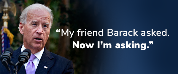 Joe Biden: "My friend Barack asked. Now I'm asking."