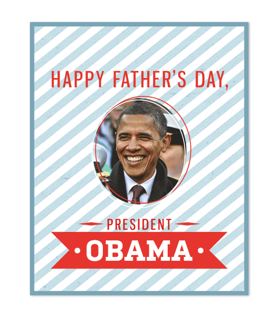 Wish President Obama a happy Father's Day! Sign his card >>