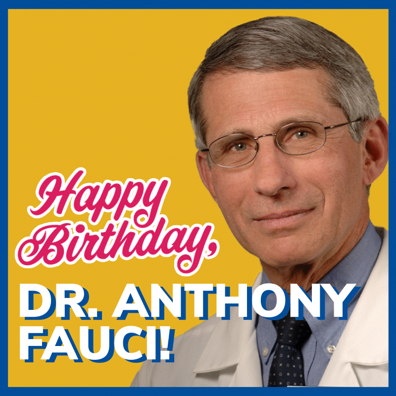 Happy Birthday Dr. Fauci! Sign the card now >>