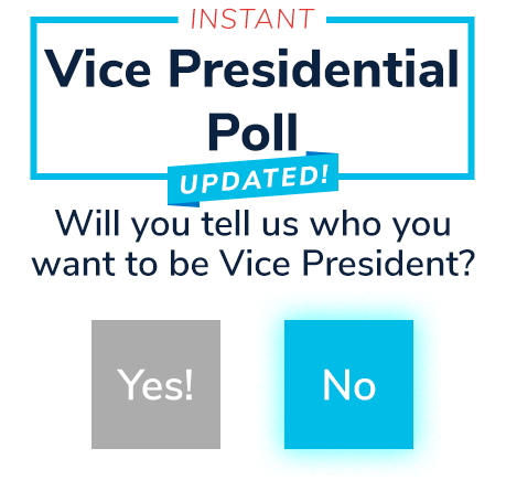 Instant Vice Presidential Poll UPDATED! Will you tell us who you want to be Vice President? YES >> NO >>