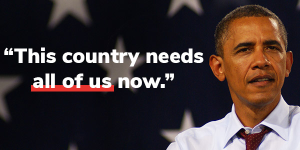 Barack Obama: "This country needs all of us now."