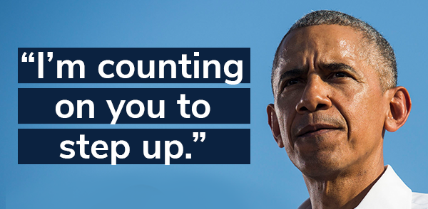 Barack Obama: "I'm counting on you to step up."