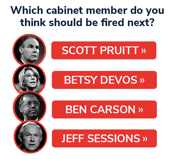 Which cabinet member do you think should be fired next? Scott Pruitt, Betsy DeVos, Ben Carson, or Jeff Sessions?